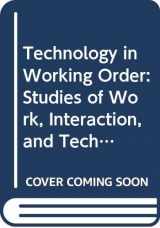 9780415068390-0415068398-Technology in Working Order: Studies of Work, Interaction and Technology
