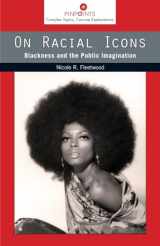9780813565156-0813565154-On Racial Icons: Blackness and the Public Imagination (Pinpoints)