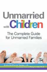 9781598695878-1598695878-Unmarried with Children: The Complete Guide for Unmarried Families