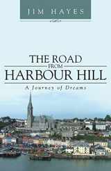 9781491716236-1491716231-The Road from Harbour Hill: A Journey of Dreams