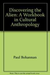 9780881336795-0881336793-Discovering The Alien: A Workbook In Cultural Anthropology