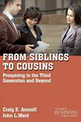 9780230111189-0230111181-From Siblings to Cousins: Prospering in the Third Generation and Beyond (A Family Business Publication)