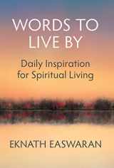 9781586380496-1586380494-Words to Live By: Daily Inspiration for Spiritual Living