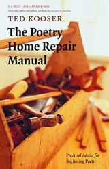 9780803259782-0803259786-The Poetry Home Repair Manual: Practical Advice for Beginning Poets