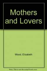 9780531150627-0531150623-Mothers and Lovers
