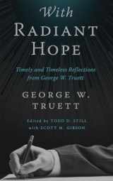 9781481313995-1481313991-With Radiant Hope: Timely and Timeless Reflections from George W. Truett