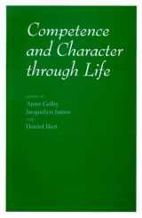 9780226113166-0226113167-Competence and Character through Life (The John D. and Catherine T. MacArthur Foundation Series on Mental Health and Development)