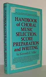 9780133725322-0133725324-Handbook of choral music selection, score preparation and writing