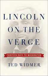 9781476739434-1476739439-Lincoln on the Verge: Thirteen Days to Washington