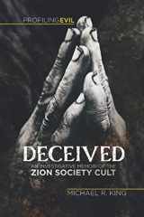 9781736237441-1736237446-Deceived: An Investigative Memoir of the Zion Society Cult