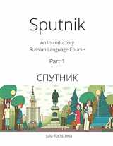 9780993913907-0993913903-Sputnik: An Introductory Russian Language Course, Part I