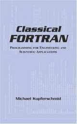 9780824708023-0824708024-Classical FORTRAN: Programming for Engineering and Scientific Applications