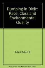 9780813379548-0813379547-Dumping In Dixie: Race, Class, And Environmental Quality