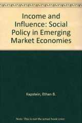 9780880992695-0880992697-Income and Influence: Social Policy in Emerging Market Economies
