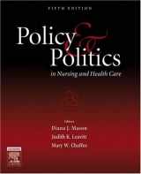 9781416023142-1416023143-Policy and Politics in Nursing and Health Care: Policy and Politics in Nursing and Health Care