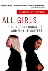 9781573229944-1573229946-All Girls: Single-Sex Education and Why it Matters