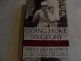 9781439190906-1439190909-Going Home To Glory: A Memoir of Life with Dwight D. Eisenhower, 1961-1969