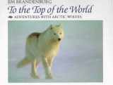 9780802782205-0802782205-To the Top of the World: Adventures With Arctic Wolves