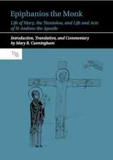 9781802078534-1802078533-Epiphanios the Monk: Life of Mary, the Theotokos, and Life and Acts of St Andrew the Apostle (Translated Texts for Byzantinists LUP)