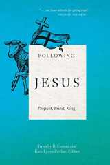 9780834136878-0834136872-Following Jesus: Prophet, Priest, King