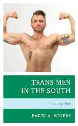 9781793600332-1793600333-Trans Men in the South: Becoming Men (Breaking Boundaries: New Horizons in Gender & Sexualities)