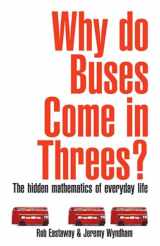 9781861058621-1861058624-Why Do Buses Come in Threes? : The Hidden Mathematics of Everyday Life