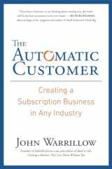 9781591847465-159184746X-The Automatic Customer: Creating a Subscription Business in Any Industry