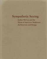 9783869842653-3869842652-Sympathetic Seeing: Esther McCoy and the Heart of American Modernist Architecture and Design