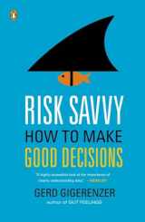 9780143127109-0143127101-Risk Savvy: How to Make Good Decisions