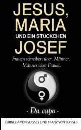 9780692449424-0692449426-Jesus, Maria & ein Stückchen Josef - Frauen schreiben über Männer, Männer über Frauen - Da capo (German Edition)