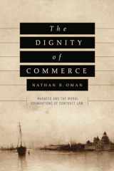 9780226415529-022641552X-The Dignity of Commerce: Markets and the Moral Foundations of Contract Law