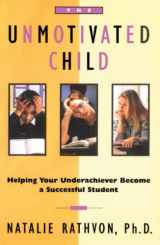 9780684803067-0684803062-The Unmotivated Child: Helping Your Underachiever Become a Successful Student