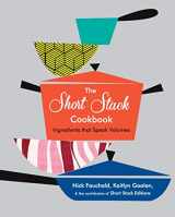 9781419722417-1419722417-The Short Stack Cookbook: Ingredients That Speak Volumes