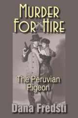 9781596635715-1596635711-Murder for Hire: The Peruvian Pigeon