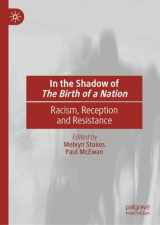 9783031047367-3031047362-In the Shadow of The Birth of a Nation: Racism, Reception and Resistance