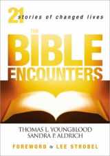 9780310246626-0310246628-The Bible Encounters: 21 Stories of Changed Lives