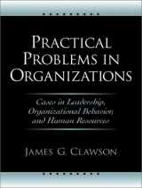9780130083890-0130083895-Practical Problems in Organizations: Cases in Leadership, Organizational Behavior, and Human Resources