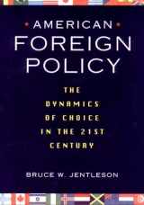 9780393974782-0393974782-American Foreign Policy: The Dynamics of Choice in the 21st Century