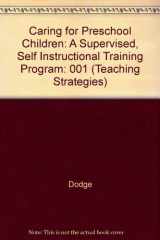 9780960289233-0960289232-Caring for Preschool Children: A Supervised, Self Instructional Training Program (Teaching Strategies)
