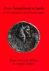9780520081833-0520081838-From Samarkhand to Sardis: A New Approach to the Seleucid Empire (Hellenistic Culture and Society)