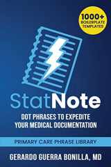 9781081360184-1081360186-StatNote: Dot Phrases to Expedite Your Medical Documentation.: Primary Care Phrase Library. 1000+ Boilerplate Templates.