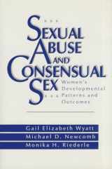9780803947337-080394733X-Sexual Abuse and Consensual Sex: Women′s Developmental Patterns and Outcomes
