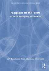 9781032025612-1032025611-Pedagogies for the Future: A Critical Reimagining of Education (The Routledge Education Studies Series)