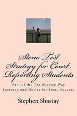 9781519182456-1519182457-Steno Test Strategy for Court Reporting Students: Part of the The Shastay Way Instructional Series for Steno Success