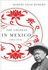 9780816514601-0816514607-The Chinese in Mexico, 1882-1940