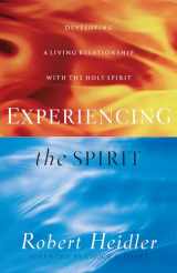 9780800796662-0800796667-Experiencing the Spirit: Developing a Living Relationship with the Holy Spirit