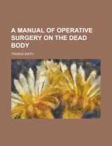 9781230149066-1230149066-A Manual of operative surgery on the dead body