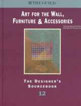 9781880140260-1880140268-Art for the Wall Furniture & Accessories: The Designer's Sourcebook 12 (Guild Designer's Edition)