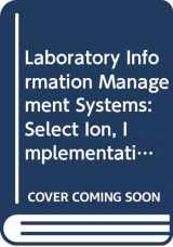 9780471283676-0471283673-Laboratory Information Management Systems: Select Ion, Implementation, and Automation