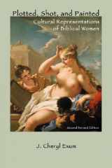 9781907534676-1907534679-Plotted, Shot, and Painted: Cultural Representations of Biblical Women, Second Revised Edition (Classic Reprints)